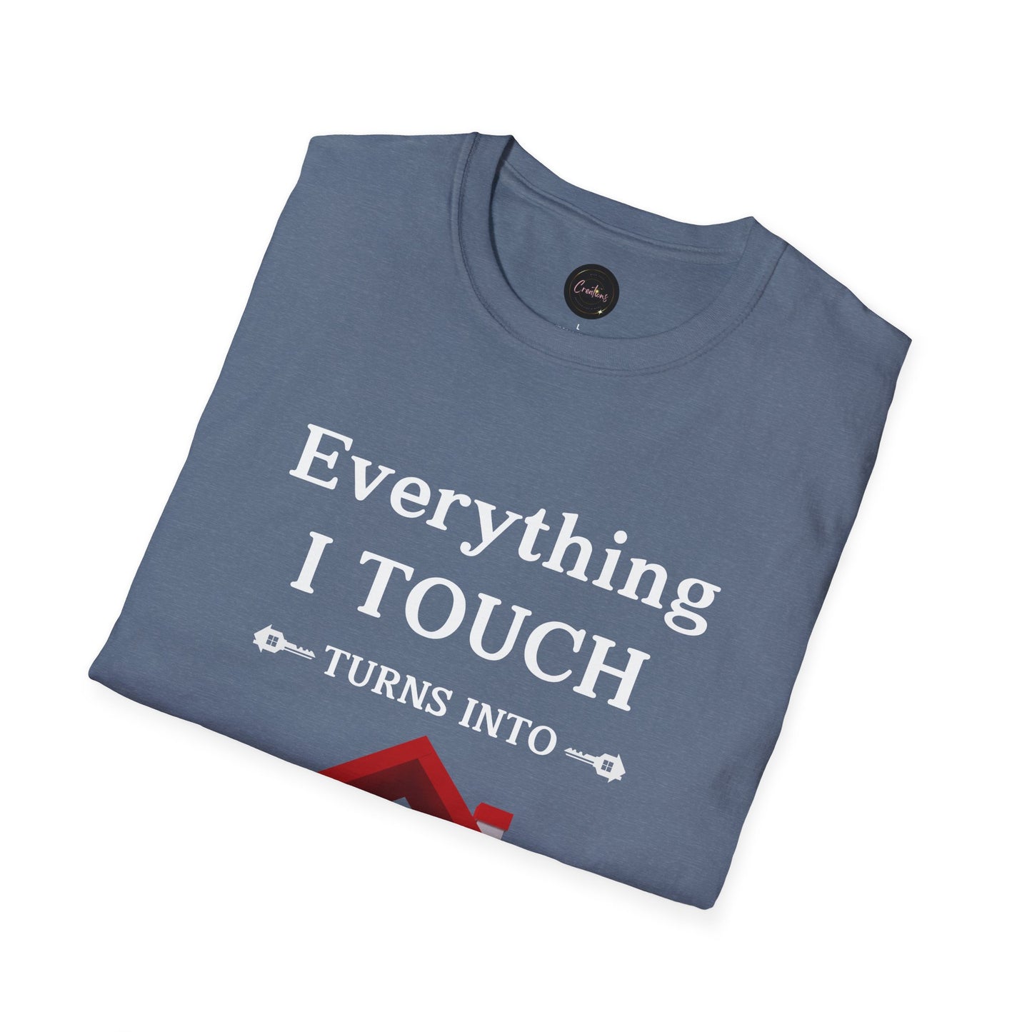 Funny Real Estate Unisex T-Shirt - Everything I Touch Turns to Sold