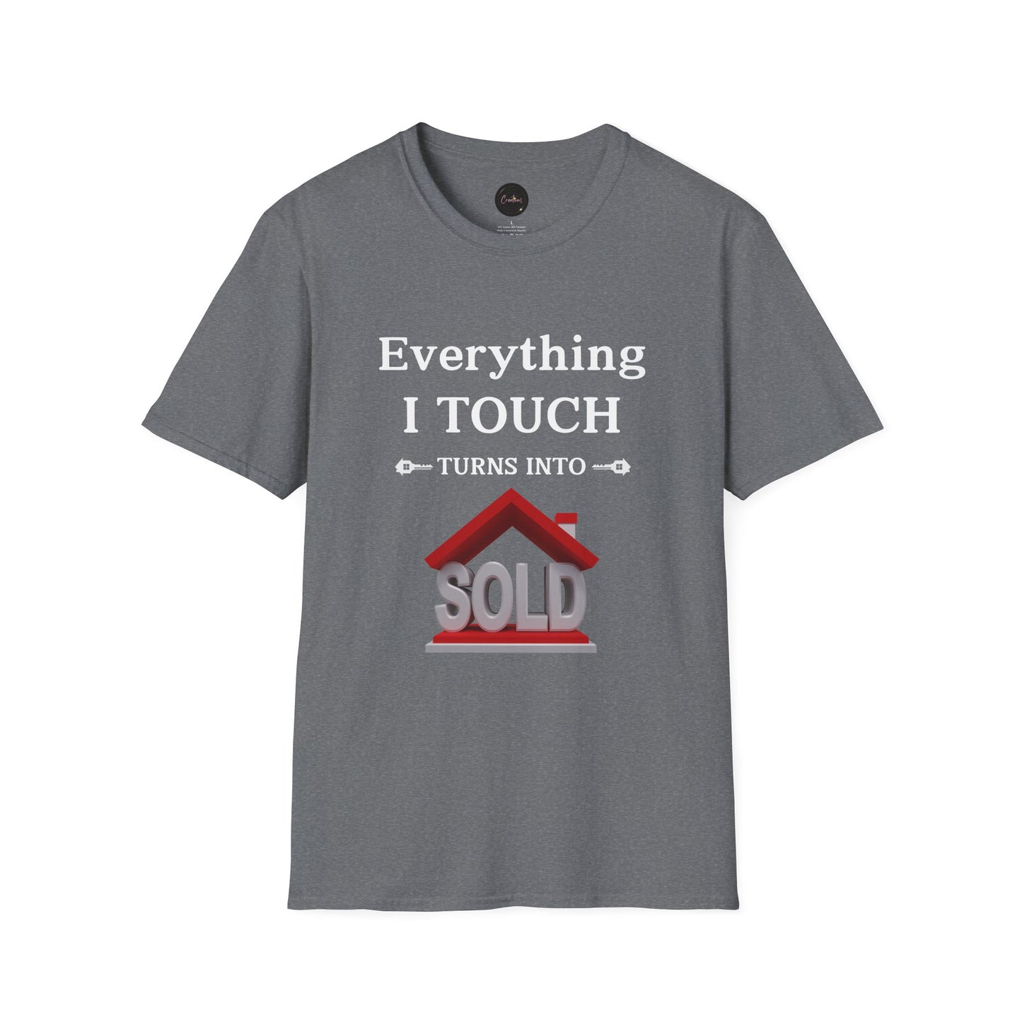 Funny Real Estate Unisex T-Shirt - Everything I Touch Turns to Sold