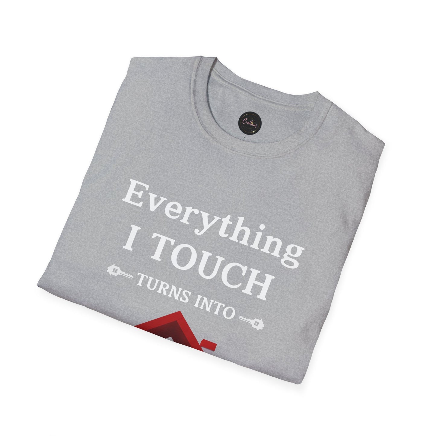 Funny Real Estate Unisex T-Shirt - Everything I Touch Turns to Sold